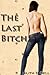 The Last Bitch