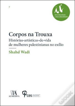 Corpos na Trouxa: Histórias-artísticas-de-vida de mulheres palestinianas no exílio