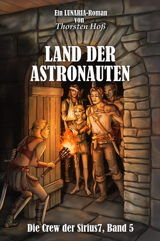 Land der Astronauten (Die Crew der Sirius7, #5)