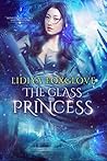 The Glass Princess (Kingdoms of Sky and Shadow, #1) The Glass Princess (Kingdoms of Sky and Shadow, #1)