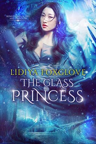 The Glass Princess (Kingdoms of Sky and Shadow, #1)