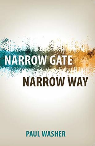 Narrow Gate Narrow Way (Kindle Edition)