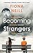 Becoming Strangers