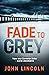 Fade to Grey