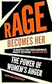 Book cover for Rage Becomes Her: The Power of Women's Anger
