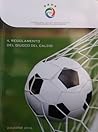 Il Regolamento del Giuoco del Calcio – Edizione 2016