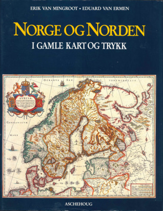 Norge og Norden i gamle kart og trykk (Hardcover)