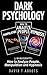 Dark Psychology by David T Abbots