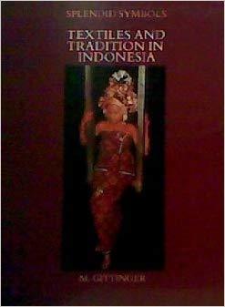 Splendid Symbols: Textiles and Tradition in Indonesia