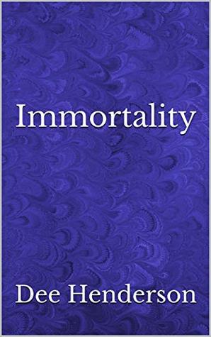 Immortality (Kindle Edition)