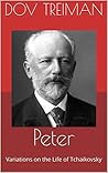 Peter: Variations on the Life of Tchaikovsky