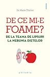 De ce mi-e foame?...