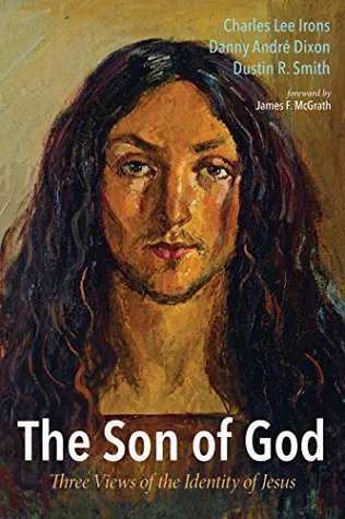 The Son of God: Three Views of the Identity of Jesus (Kindle Edition)
