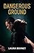 Dangerous Ground by Laura Bennet