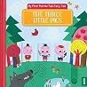 Three Little Pigs (My First Pull-the-Tab Fairy Tale) Three Little Pigs (My First Pull-the-Tab Fairy Tale)