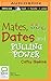 Mates, Dates and Pulling Power