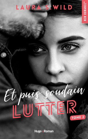 Lutter (Et puis soudain, #2)