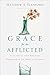 Grace for the Afflicted by Matthew S. Stanford