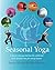Seasonal Yoga: A fusion of ...