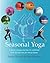 Seasonal Yoga by Julie Hanson