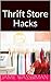Thrift Store Hacks: Making ...