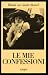 Le mie confessioni by Wanda von Sacher-Masoch