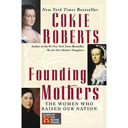Founding Mothers By Cokie Roberts Founding Mothers By Cokie Roberts
