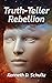 Truth-Teller Rebellion