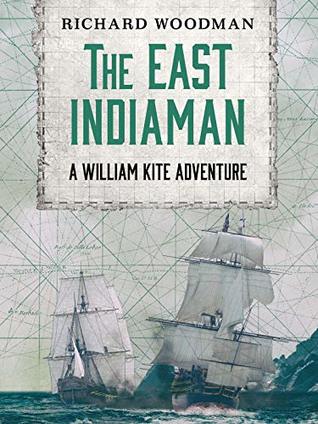 The East Indiaman (The William Kite Naval Adventures Book 3)