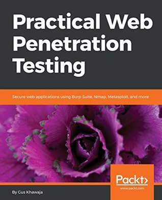 Practical Web Penetration Testing: Secure web applications using Burp Suite, Nmap, Metasploit, and more (Paperback)