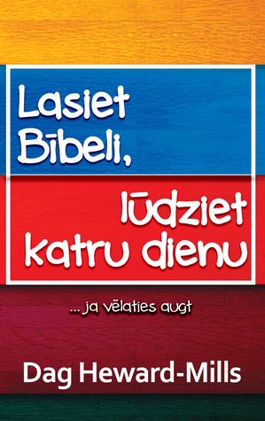 Lasiet Bībeli, Lūdziet Katru Dienu …ja vēlaties pieaugt
