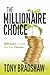 The Millionaire Choice: Millionaire or Not. You Can Choose.