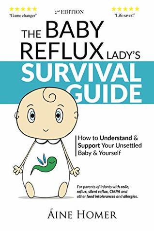 The Baby Reflux Lady's Survival Guide: How to Understand and Support Your Unsettled Baby and Yourself (Kindle Edition)