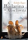 A Bailarina de Auschwitz by Edith Eger