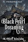 Black Pearl Dreaming by K. Bird Lincoln