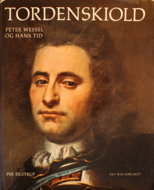 Tordenskjold - Peter Wessel og hans tid