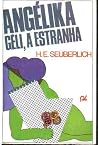 Angélika: Gêli, a...
