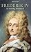 Frederik IV - en letsindig alvorsmand