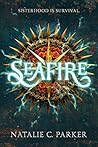 Seafire by Natalie C. Parker Seafire by Natalie C. Parker