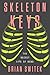 Skeleton Keys: The Secret Life of Bone