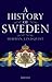 A history of Sweden. From ice age to our age by Herman Lindqvist