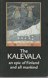 The Kalevala an epic of Finland and all mankind