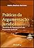 Práticas da Argumentação Ju...