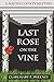 Last Rose On the Vine by Claremary P. Sweeney