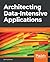 Architecting Data-Intensive Applications: Develop scalable, data-intensive, and robust applications the smart way