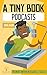 A Tiny Book: Podcasting