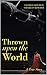 Thrown Upon The World by George Kolber Thrown Upon The World by George Kolber