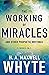 The Working of Miracles and...
