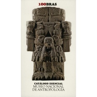 100BRAS: Catálogo Esencial Museo Nacional de Antropología