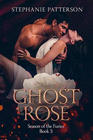 A Ghost of the Rose (Season of the Furies Book 3)
